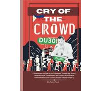 Cry Of The Crowd-: Reverberat:e The Rise Of The Philippines Through The Strong Leadership