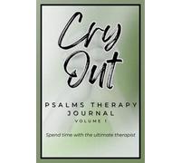 Cry Out: Psalms Therapy Journal Volume 1