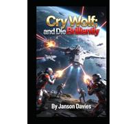 Cry Wolf: The Alien Invasion That Died Brilliantly