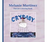 Crybaby: Melanie Martinez fan art coloring book