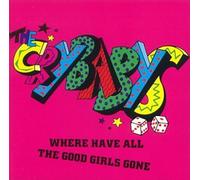 Crybabys - Where Have All the Good Girls Gone?