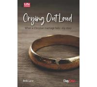 Crying Out Loud: When a Christian marriage fails- my story (Life Stories)