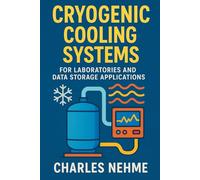 Cryogenic Cooling Systems - For laboratories and data storage applications