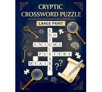 Cryptic Crossword Puzzle: Large Print Brain-Boosting Puzzles for Adults, Seniors & Crossword Enthusiasts - Challenging Clues to Sharpen Logic.