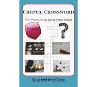 Cryptic Crossword Puzzles: 50+ Cryptic Crossword Puzzles to Challenge and Sharpen Your Mind - For Teens, Adults, and Seniors | 6 x 9 inches, 110 pages | Gift for Vacations, Travel and Relaxation