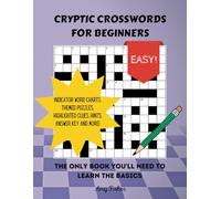 Cryptic Crosswords for Beginners: The only book you'll need to learn the basics