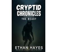Cryptid Chronicles: The Beast: A Dogman Thriller: 5