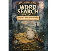 Cryptid Chronicles Word Search for Adults: Chupacabra, Mokele-Mbembe, Jersey Devil & Mysterious Hidden Creatures: An Adult Puzzle Adventure Featuring ... Maps, Fun Facts & Personality Quizzes