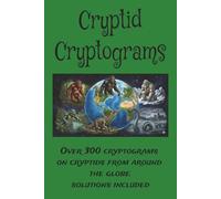 Cryptid Cryptograms: Over 300 cryptograms on cryptids from around the globe. solutions included