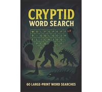 Cryptid Word Search: 60 Large Print Puzzles Featuring Mythical Creatures | Ideal Gift for Travel, Relaxation, Seniors, and Puzzle Enthusiasts