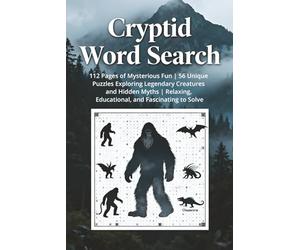 Cryptid Word Search Puzzle Book: 112 Pages of Mysterious Fun | 56 Unique Puzzles Exploring Legendary Creatures and Hidden Myths | Relaxing, Educational, and Fascinating to Solve