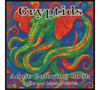 Cryptids Adult Coloring Book: 50 Mysterious Creatures to Color and Discover