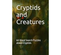 Cryptids and Creatures: 60 Word Search Puzzles about Cryptids (Awakened World Word Search)