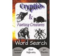 Cryptids & Fantasy Creatures Word Search Puzzle Book: Word Searches with Comfortable Reading Font about Fantasy Creature, Cryptids, and Mysteries | ... Cryptid, Creature, Fantasy, Puzzle Book Gift