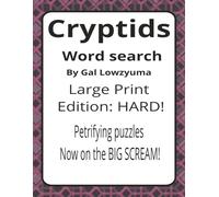 Cryptids Large Print Word Search Puzzle Book: Large Print Word Searches about Wendigos, Yetis, Chupacabra and More | 8.5 x 11 inches, 112 pages | 50+ ... Things That Go Bump Series by Gal Lowzyuma)