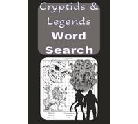 Cryptids & Legends Word Search: Word searches with easy to read print about cryptids, legends, stories, folklore, and more | 6x9 inches, 110 pages | ... gift for vacations, holidays and free times