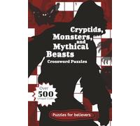 Cryptids, Monsters, and Mythical Beasts Crossword Puzzles: Easy to read crossword puzzles about Cryptids, Monsters, Mythical Beasts, and more | 6x9 ... Gifts for holidays vacation and relaxing
