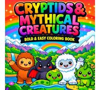 Cryptids & Mythical Creatures Bold & Easy Coloring Book for Toddlers: 35 Unique Bigfoot, Yeti, Kraken & More Creatures with Thick Lines for Kids Ages ... & Bold Coloring Books by Little Splash Books)