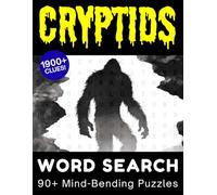 Cryptids Word Search: 90+ Mind-Bending Puzzles of Mythical Beasts from Creatures of Folklore to Legendary Monsters