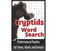 Cryptids Word Search Puzzle Book: Word Searches about Wendigos, Yetis, Chupacabra and More | 6x9 inches, 111 pages | 50+ Puzzles... A Terrifying Treat for Vacations, Holidays and Free Times
