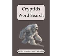 Cryptids Word Search Puzzle Book: Word Searches with Easy to Read Print about Cryptids, Folklore, Ancient Lore, Human Culture, and More | 6x9 inches, ... Gifts for Vacations, Holidays and Free Times
