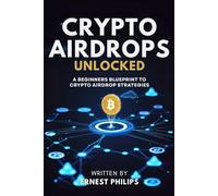 Crypto Airdrops Unlocked: A Beginners’ Blueprint to Crypto Airdrop Strategies