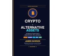 Crypto & Alternative Assets: The Beginner's Friendly Guide to Digital Gold, DeFi, NFTs, and Beyond (Strategic Investor Series)