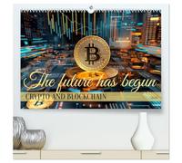 Crypto and Blockchain THE FUTURE HAS BEGUN (High Quality Premium Wall Calendar 2026 DIN A2 landscape),CALVENDO 12 Month Wall Calendar: Megatrend with many perspectives