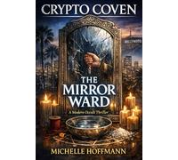 Crypto Coven: The Mirror Ward (The Crypto Coven Series)