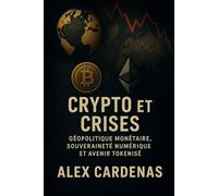 Crypto & Crises: Géopolitique monétaire, souveraineté numérique et avenir tokenisé