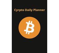 Crypto Daily Planner: Book with easy to fill in fields/6x9 inches, 32 Pages (2 pages of additional notes)