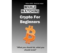 Crypto for beginners: What you should do, what you should avoid (Whale Watching)