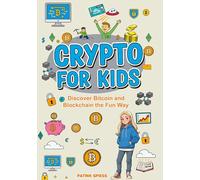 Crypto for Kids: Discover Bitcoin and Blockchain the Fun Way