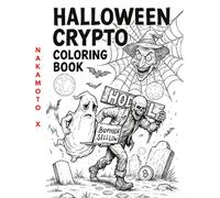 Crypto Halloween Coloring Book: Possessed Dolls, Haunted Traders, and Spooky Crypto Parodies to Color