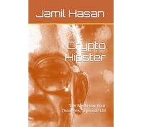 Crypto Hipster: "Let Me Know Your Thoughts," Episode LIII (Crypto Hipster's X-Factor Series)