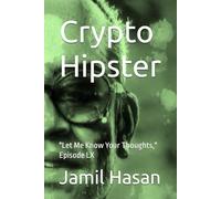 Crypto Hipster: "Let Me Know Your Thoughts," Episode LX (Crypto Hipster's X-Factor Series)