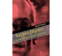 Crypto Hipster: "Let Me Know Your Thoughts," Episode XLII (Crypto Hipster's X-Factor Series)
