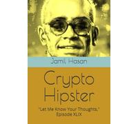 Crypto Hipster: "Let Me Know Your Thoughts," Episode XLIX (Crypto Hipster's X-Factor Series)