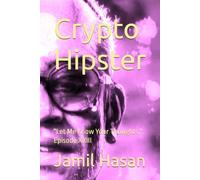 Crypto Hipster: "Let Me Know Your Thoughts," Episode XXIII (Crypto Hipster's X-Factor Series)