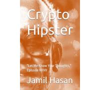 Crypto Hipster: "Let Me Know Your Thoughts," Episode XXVII (Crypto Hipster's X-Factor Series)