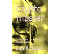 Crypto Hipster: "Let Me Know Your Thoughts," Episode XXVIII (Crypto Hipster's X-Factor Series)