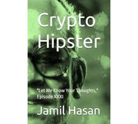 Crypto Hipster: "Let Me Know Your Thoughts," Episode XXXI (Crypto Hipster's X-Factor Series)