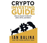 Crypto Investing Guide: How to Invest in Bitcoin, DeFi, NFTs, and More