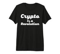 Crypto Is a Revolution Cryptocurrency Is The Future of Money Camiseta Premium