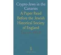 Crypto-Jews in the Canaries: A Paper Read Before the Jewish Historical Society of England