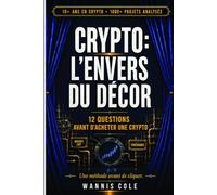 CRYPTO : L'ENVERS DU DÉCOR: 12 questions avant d'acheter une crypto