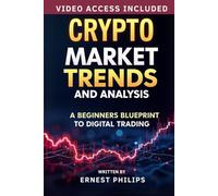 Crypto Market Trends and Analysis: A Beginners Blueprint to Digital Trading