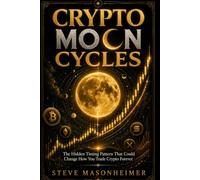 Crypto Moon Cycles: The Hidden Timing Pattern That Could Change How You Trade Crypto Forever