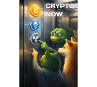 CRYPTO NOW: The Book No One Wrote Before