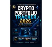 CRYPTO PORTFOLIO TRACKER 2026: Spot & HODL Investment Journal for Bitcoin, Ethereum and Altcoins - Track Your Long-Term Crypto Portfolio, DCA and Profits All Year